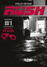 Rush. Vol. 1. Dette de sang - Phillip Gwynne