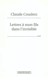 Lettres à mon fils dans l'invisible - Claude Couderc