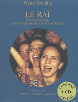 Le raï : de la bâtardise à la reconnaissance internationale - Franck Tenaille