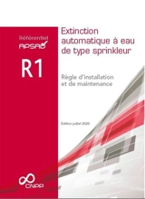 Extinction automatique à eau de type sprinkleur : règle d'installation et de maintenance - Centre national de prévention et de protection (France)