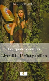 Les quatre cavaliers T03 L'effet papillon - Nicolas Bourgoin
