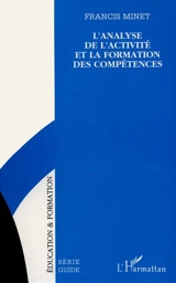 L'analyse de l'activité et la formation des compétences - Francis Minet