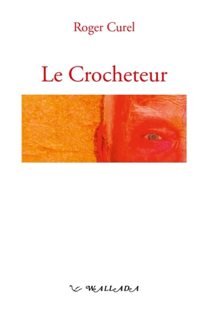 Le crocheteur - Roger Curel