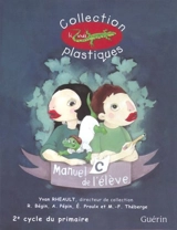 Collection Lézards plastiques : manuel C, 2e cycle du primaire - Rheault, Yvan