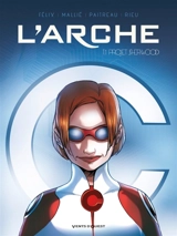 L'arche. Vol. 1. Projet Sherwood - Jérôme Félix