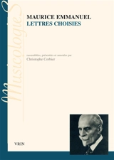 Lettres choisies : 1880-1938 - Maurice Emmanuel