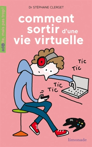 Comment sortir d'une vie virtuelle - Stéphane Clerget