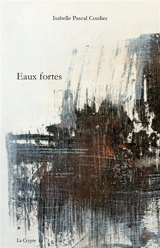 Eaux fortes - Isabelle Pascal Cordier