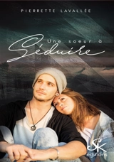 Une soeur à séduire - Pierrette Lavallée