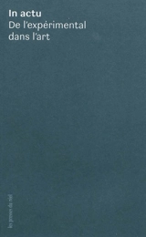 In actu : de l'expérimental dans l'art
