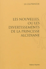 Les nouvelles ou Les divertissements de la princesse Alcidiane - Gautier de Coste La Calprenède