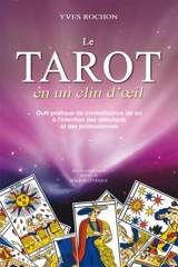 Le tarot en un clin d'oeil : Outil pratique de connaissance de soi à l'intention des débutants et des professionnels - Yves Rochon