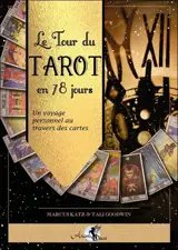 Le tour du tarot en 78 jours : un voyage personnel au travers des cartes - Marcus Katz