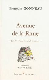 Avenue de la Rime : quatre-vingts textes de chansons - François Gonneau