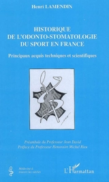 Historique de l'odonto-stomatologie du sport en France : principaux acquis techniques et scientifiques - Henri Lamendin