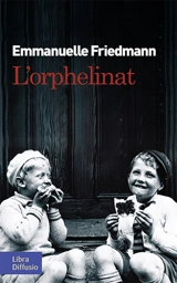 L'orphelinat - Emmanuelle Friedmann