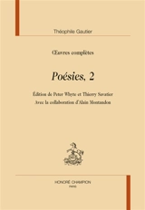 Oeuvres complètes. Section II : poésies. Vol. 2 - Théophile Gautier