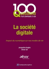 La société digitale : impact du numérique sur nos modes de vie - Jacqueline Angles