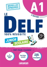 Le DELF junior et scolaire A1, nouvelles épreuves : 100 % réussite - Dorothée Dupleix