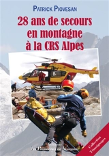 28 ans de secours en montagne à la CRS Alpes - Patrick Piovesan