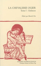 La chevalerie d'Ogier. Vol. 1. Enfances