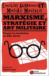 Marxisme, stratégie et art militaire : penser la révolution au XXIe siècle - Emilio Albamonte
