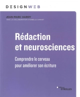 Rédaction et neurosciences : comprendre le cerveau pour améliorer son écriture - Jean-Marc Hardy