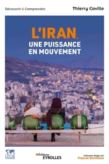 L'Iran, une puissance en mouvement - Thierry Coville