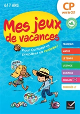 Mes jeux de vacances CP vers le CE1, 6-7 ans - Julia Georges