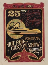 25th anniversary of Mooneyes excellence hot rod custom show : Yokohama, 1992-2016 - Cyrill Arino