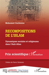Recompositions de l'islam : dynamiques sociales et religieuses dans l'Anti-Atlas - Mohamed Ouchtaine