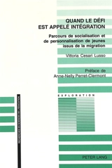 Quand le défi est appelé intégration : parcours de socialisation et de personnalisation de jeunes issus de la migration - Vittoria Cesari Lusso