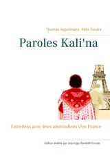 Paroles kali'na : Entretiens avec deux amérindiens d'en France - Félix Tiouka