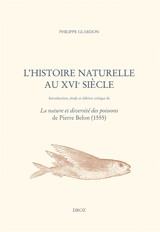 L'histoire naturelle au XVIe siècle - Philippe Glardon