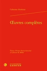 Oeuvres complètes - Catherine d' Amboise