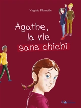 Agathe, la vie sans chichi - Virginie Plumeille