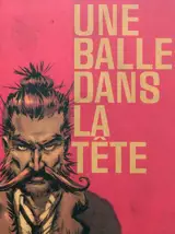 Une balle dans la tête - Corbeyran