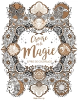 Croire en la magie : coloriages - Claire Scully