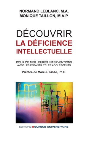 Découvrir la déficience intellectuelle : pour de meilleures interventions avec les enfants et les adolescents - Leblanc, Normand