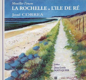 La Rochelle, l'île de Ré - José Correa