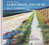 La Rochelle, l'île de Ré - José Correa