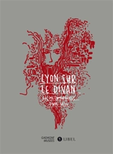 Lyon sur le divan, les métamorphoses d'une ville