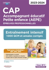 CAP accompagnant éducatif petite enfance (AEPE) : épreuves professionnelles : entraînement intensif, 1.000 QCM et annales corrigés, 2023-2024 - Ghislaine Camus