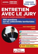 Entretien avec le jury : concours et examens professionnels : 350 questions sur les collectivités territoriales, catégorie C, concours 2023-2024 - Fabienne Geninasca