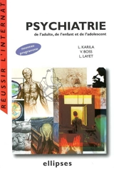 Psychiatrie : de l'adulte, de l'enfant et de l'adolescent - Laurent Karila