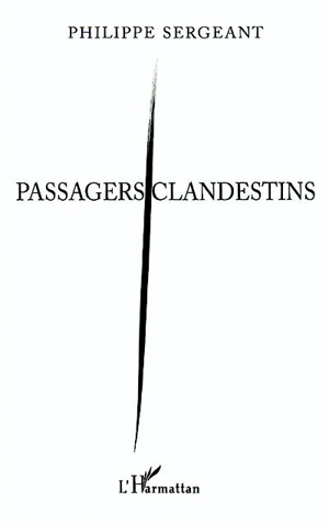 Passagers clandestins - Philippe Sergeant