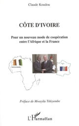 Côte d'Ivoire : pour un nouveau mode de coopération entre la France et l'Afrique - Claude Koudou