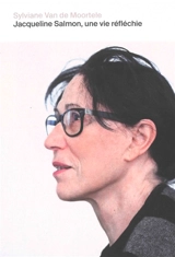 Jacqueline Salmon, une vie réfléchie - Sylviane Van de Moortele
