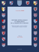 Histoire généalogique et héraldique de la maison de Lusignan : seigneurs de Lusignan, comtes de la Marche, rois de Jérusalem, de Chypre et d'Arménie - Lucien-Jean Bord