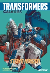 Transformers galaxies : storm horizon - Brandon Easton